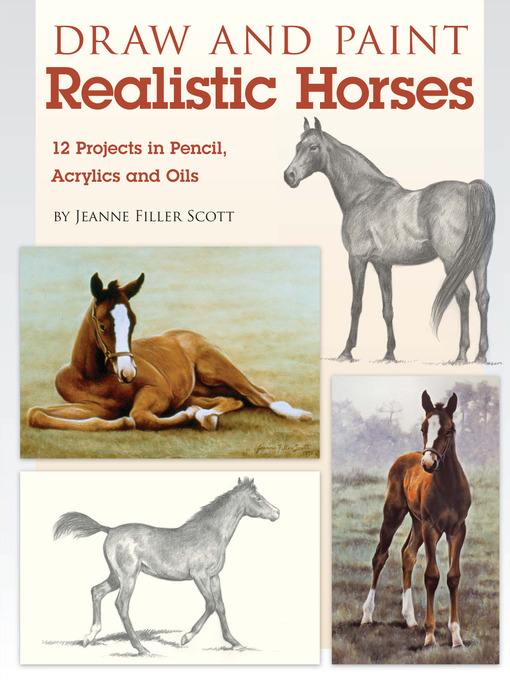 Title details for Draw and Paint Realistic Horses by Jeanne Filler Scott - Available